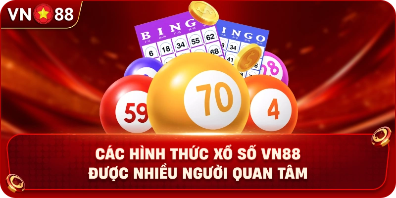 cac-hinh-thuc-xo-so-vn88-duoc-nhieu-nguoi-quan-tam