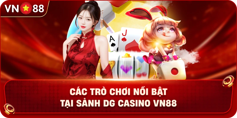 cac-tro-choi-noi-bat-tai-sanh-dg-casino-vn88