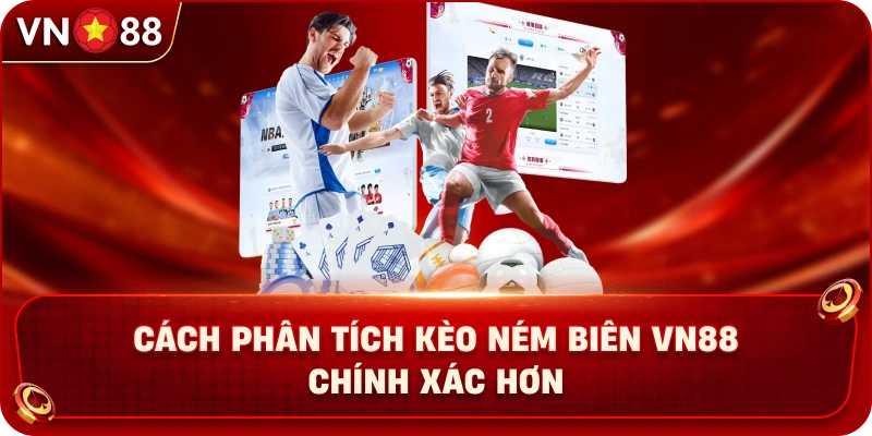 cach-phan-tich-keo-nem-bien-vn88-chinh-xac-hon