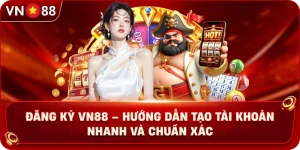 dang-ky-vn88-huong-dan-tao-tai-khoan-nhanh-va-chuan-xac