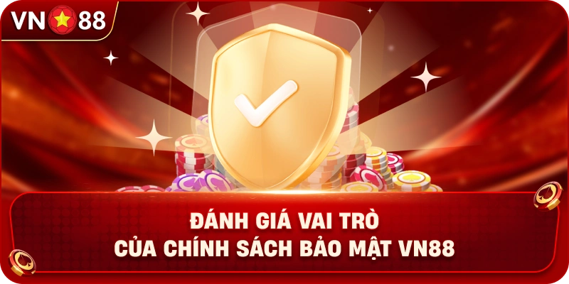 danh-gia-vai-tro-cua-chinh-sach-bao-mat-vn88