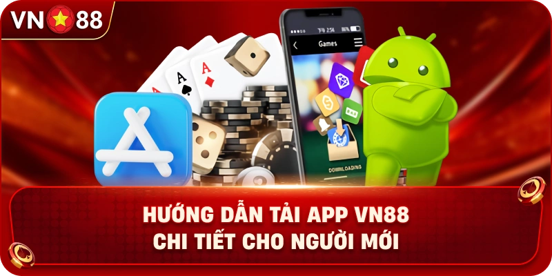 huong-dan-tai-app-vn88-chi-tiet-cho-nguoi-moi