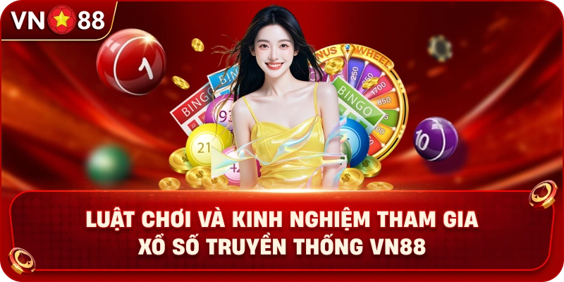 luat-choi-va-kinh-nghiem-tham-gia-xo-so-truyen-thong-vn88