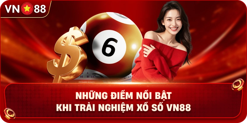 nhung-diem-noi-bat-khi-trai-nghiem-xo-so-vn88