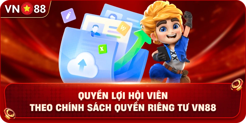 quyen-loi-hoi-vien-theo-chinh-sach-quyen-rieng-tu-vn88