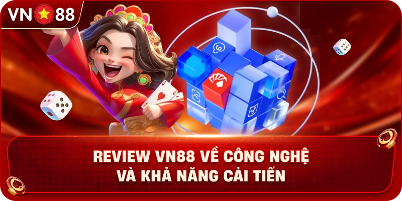 review-vn88-ve-cong-nghe-va-kha-nang-cai-tien