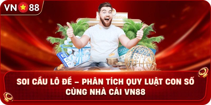 soi-cau-lo-de-phan-tich-quy-luat-con-so-cung-nha-cai-vn88