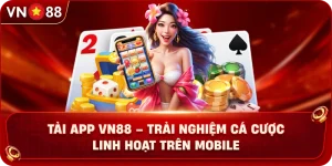 tai-app-vn88-trai-nghiem-ca-cuoc-linh-hoat-tren-mobile
