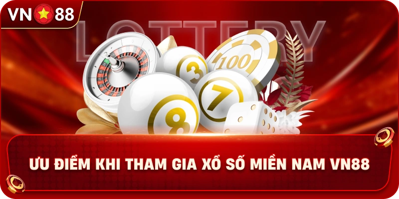 uu-diem-khi-tham-gia-xo-so-mien-nam-vn88